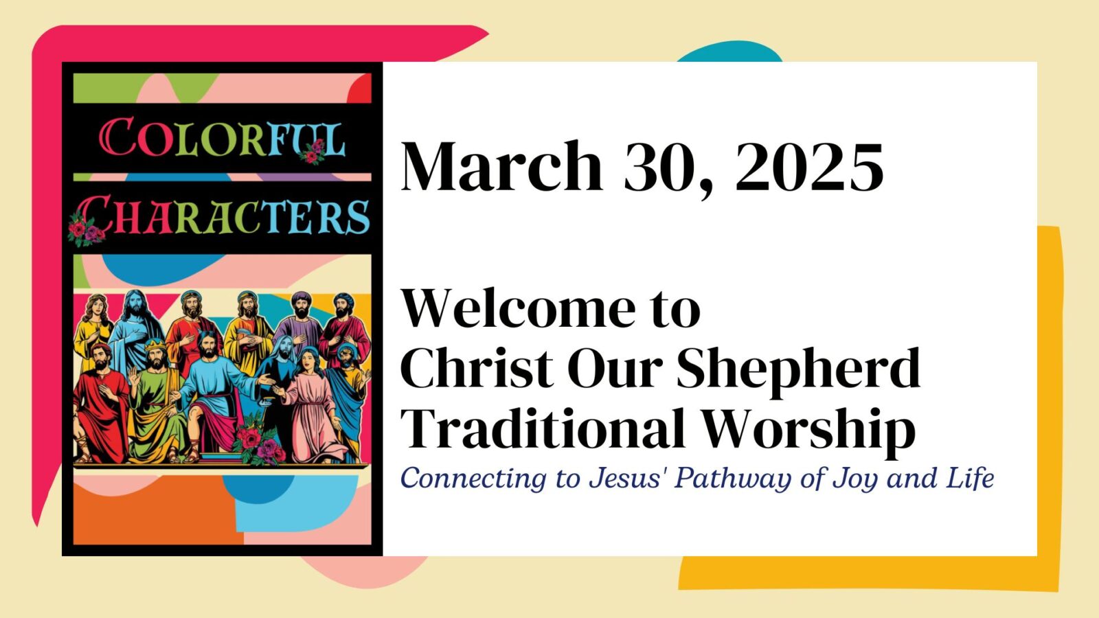 Colorful Characters: Paul & Sacrifice and Forgiven, March 30, 2025, Traditional